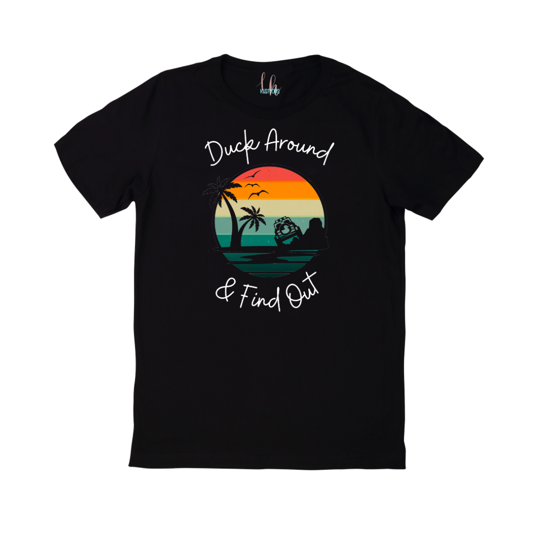 Duck Around & Find Out T-Shirt