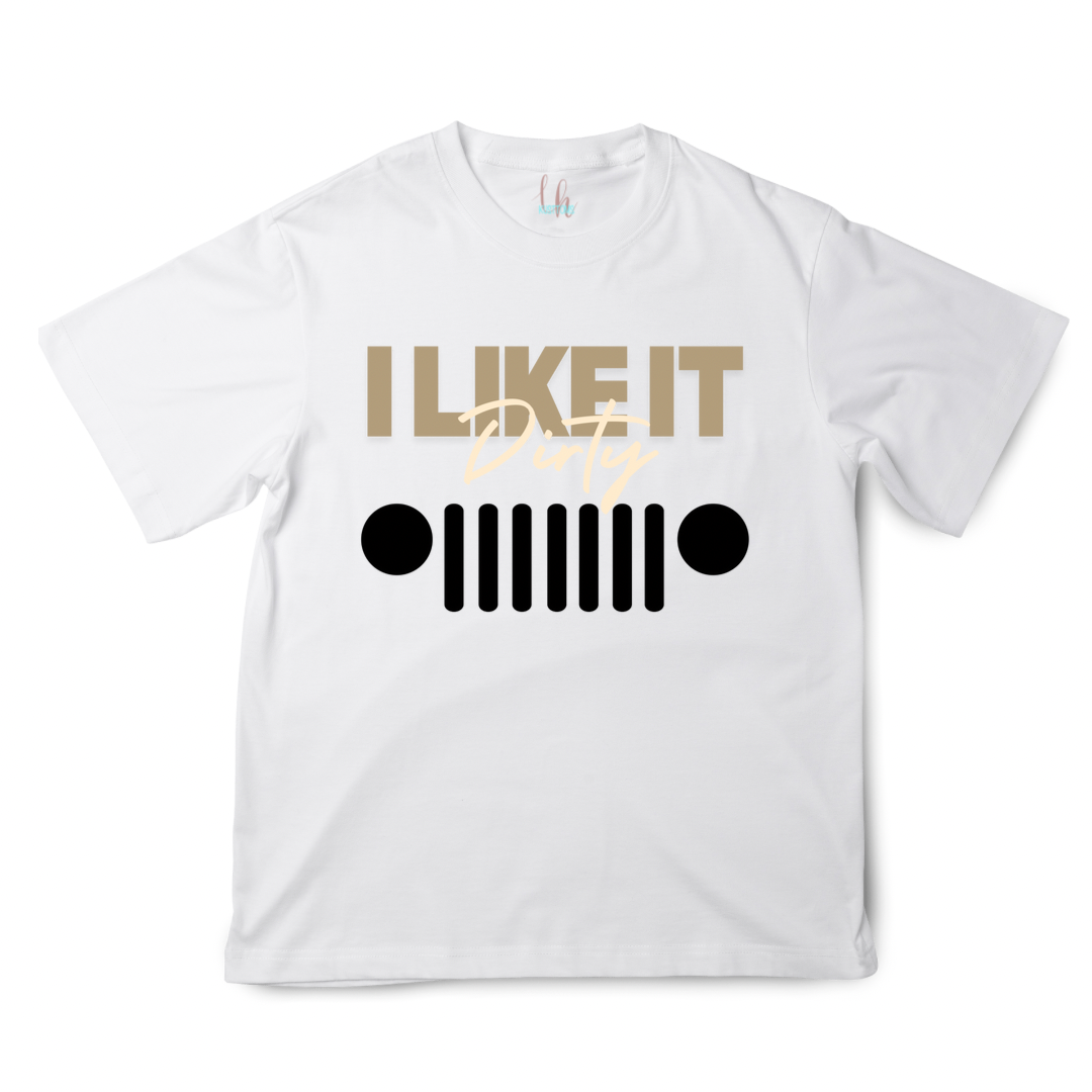 I Like it Dirty Jeep T-Shirt