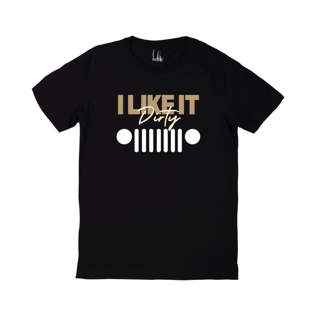 I Like it Dirty Jeep T-Shirt